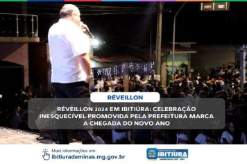 RÉVEILLON 2024 EM IBITIÚRA: CELEBRAÇÃO INESQUECÍVEL PROMOVIDA PELA PREFEITURA MARCA A CHEGADA DO NOVO ANO