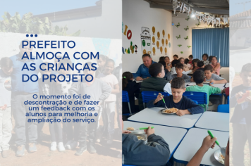 PREFEITO ALMOÇA COM AS CRIANÇAS DO PROJETO 