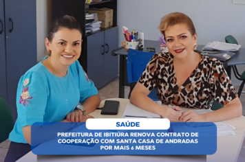 PREFEITURA DE IBITIÚRA RENOVA CONTRATO DE COOPERAÇÃO COM SANTA CASA DE ANDRADAS POR MAIS 6 MESES