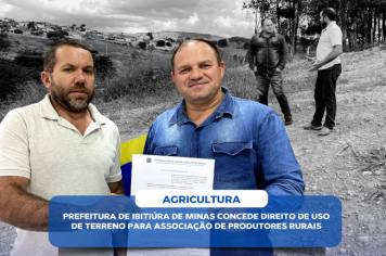 PREFEITURA DE IBITIÚRA DE MINAS CONCEDE DIREITO DE USO DE TERRENO PARA ASSOCIAÇÃO DE PRODUTORES RURAIS