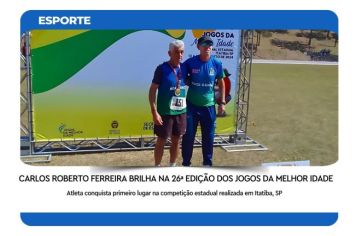 CARLOS ROBERTO FERREIRA BRILHA NA 26ª EDIÇÃO DOS JOGOS DA MELHOR IDADE