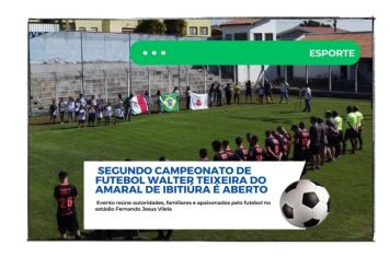 SEGUNDO CAMPEONATO DE FUTEBOL WALTER TEIXEIRA DO AMARAL DE IBITIÚRA É ABERTO EM GRANDE ESTILO