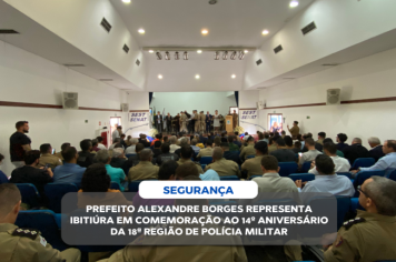 PREFEITO ALEXANDRE BORGES REPRESENTA IBITIÚRA EM COMEMORAÇÃO AO 14º ANIVERSÁRIO DA 18ª REGIÃO DE POLÍCIA MILITAR EM POÇOS DE CALDAS