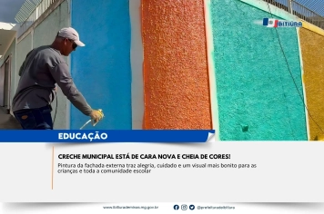 CRECHE MUNICIPAL ESTÁ DE CARA NOVA E CHEIA DE CORES!