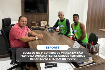 SUCESSO NA 2ª CORRIDA DE VIRADA EM SÃO PEDRO DA UNIÃO: ATLETAS CARLOS FERREIRA E RENAN SILVA BRILHAM NO PÓDIO