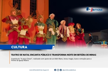 TEATRO DE NATAL ENCANTA PÚBLICO E TRANSFORMA NOITE EM IBITIÚRA DE MINAS
