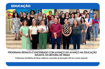 PROGRAMA RENALFA É ENCERRADO COM AVANÇO DO AVANÇO NA EDUCAÇÃO INFANTIL EM IBITIÚRA DE MINAS