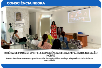 IBITIÚRA DE MINAS SE UNE PELA CONSCIÊNCIA NEGRA EM PALESTRA NO SALÃO NOBRE