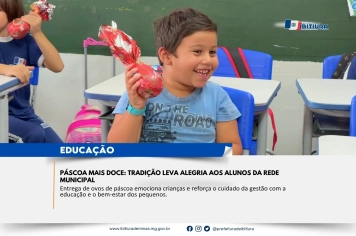 PÁSCOA MAIS DOCE: TRADIÇÃO LEVA ALEGRIA AOS ALUNOS DA REDE MUNICIPAL