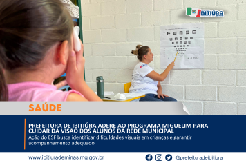 PREFEITURA DE IBITIÚRA ADERE AO PROGRAMA MIGUELIM PARA CUIDAR DA VISÃO DOS ALUNOS DA REDE MUNICIPAL