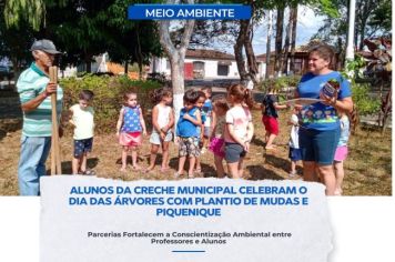 ALUNOS DA CRECHE MUNICIPAL CELEBRAM O DIA DAS ÁRVORES COM PLANTIO DE MUDAS E PIQUENIQUE