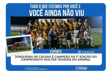 JUNQUEIRA DE CALDAS É CAMPEÃO DA 3ª EDIÇÃO DO CAMPEONATO WALTER TEIXEIRA DO AMARAL