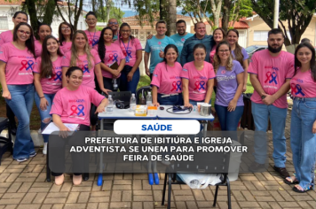 PREFEITURA DE IBITIÚRA E IGREJA ADVENTISTA SE UNEM PARA PROMOVER FEIRA DE SAÚDE