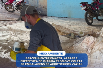 PARCERIA ENTRE EMATER, APPRAF E PREFEITURA DE IBITIÚRA PROMOVE COLETA DE EMBALAGENS DE AGROTÓXICOS VAZIAS