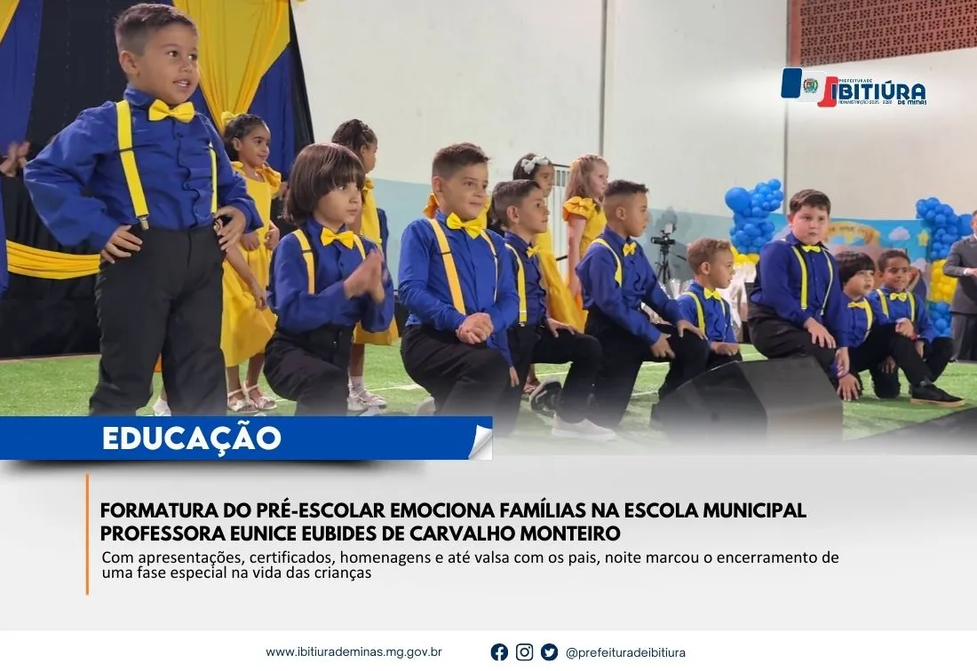 FORMATURA DO PRÉ-ESCOLAR EMOCIONA FAMÍLIAS NA ESCOLA MUNICIPAL PROFESSORA EUNICE EUBIDES DE CARVALHO MONTEIRO