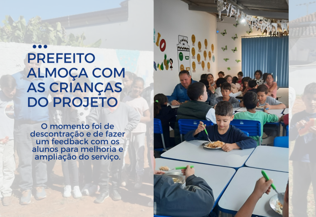 PREFEITO ALMOÇA COM AS CRIANÇAS DO PROJETO 