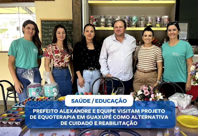 PREFEITO ALEXANDRE E EQUIPE VISITAM PROJETO DE EQUOTERAPIA EM GUAXUPÉ COMO ALTERNATIVA DE CUIDADO E REABILITAÇÃO