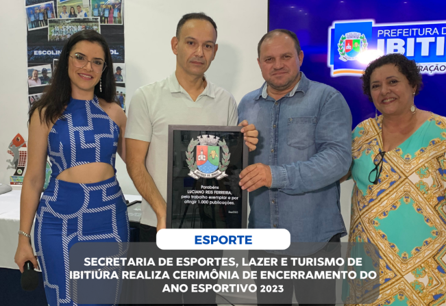 SECRETARIA DE ESPORTES, LAZER E TURISMO DE IBITIÚRA REALIZA CERIMÔNIA DE ENCERRAMENTO DO ANO ESPORTIVO 2023