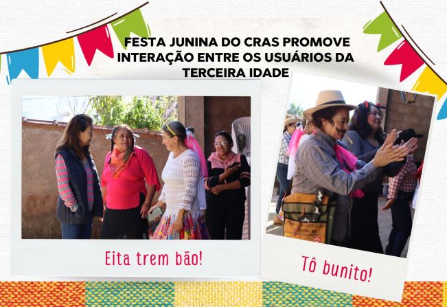 FESTA JUNINA DO CRAS PROMOVE INTERAÇÃO ENTRE OS USUÁRIOS DA TERCEIRA IDADE