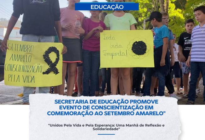 SECRETARIA DE EDUCAÇÃO PROMOVE EVENTO DE CONSCIENTIZAÇÃO EM COMEMORAÇÃO AO SETEMBRO AMARELO