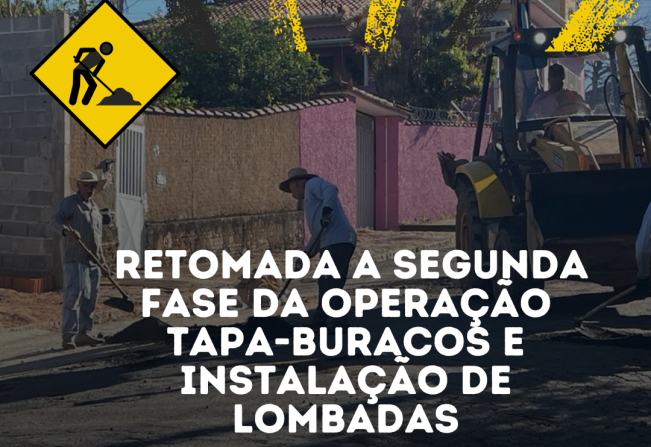 RETOMADA A SEGUNDA FASE DA OPERAÇÃO TAPA-BURACOS E INSTALAÇÃO DE LOMBADAS