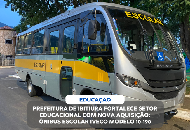 PREFEITURA DE IBITIÚRA FORTALECE SETOR EDUCACIONAL COM NOVA AQUISIÇÃO: ÔNIBUS ESCOLAR IVECO MODELO 10-190