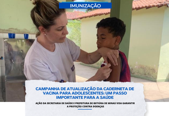 CAMPANHA DE ATUALIZAÇÃO DA CADERNETA DE VACINA PARA ADOLESCENTES: UM PASSO IMPORTANTE PARA A SAÚDE