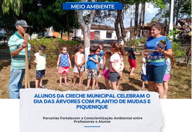 ALUNOS DA CRECHE MUNICIPAL CELEBRAM O DIA DAS ÁRVORES COM PLANTIO DE MUDAS E PIQUENIQUE