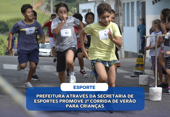 PREFEITURA ATRAVÉS DA SECRETARIA DE ESPORTES PROMOVE 2ª CORRIDA DE VERÃO PARA CRIANÇAS 