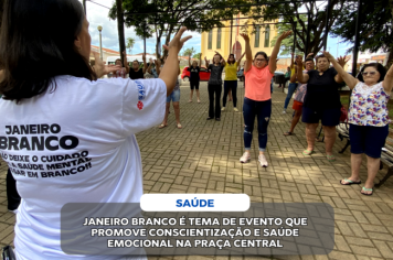 JANEIRO BRANCO É TEMA DE EVENTO QUE PROMOVE CONSCIENTIZAÇÃO E SAÚDE EMOCIONAL NA PRAÇA CENTRAL