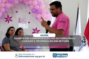 EVENTO EM COMEMORAÇÃO AO OUTUBRO ROSA: CUIDADO E INFORMAÇÃO EM IBITIÚRA