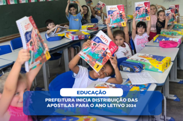 PREFEITURA INICIA DISTRIBUIÇÃO DAS APOSTILAS PARA O ANO LETIVO 2024