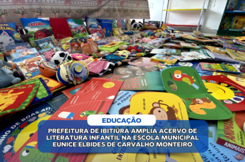 PREFEITURA DE IBITIÚRA AMPLIA ACERVO DE LITERATURA INFANTIL NA ESCOLA MUNICIPAL EUNICE ELBIDES DE CARVALHO MONTEIRO