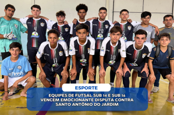 EQUIPES DE FUTSAL SUB 14 E SUB 16 VENCEM EMOCIONANTE DISPUTA CONTRA SANTO ANTÔNIO DO JARDIM