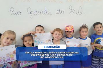 ESCOLA MUNICIPAL EUNICE ELBIDES MOBILIZA SOLIDARIEDADE PARA CRIANÇAS DO RIO GRANDE DO SUL