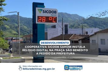 COOPERATIVA SICOOB SAROM INSTALA RELÓGIO DIGITAL NA PRAÇA SÃO BENEDITO A PEDIDO DA PREFEITURA