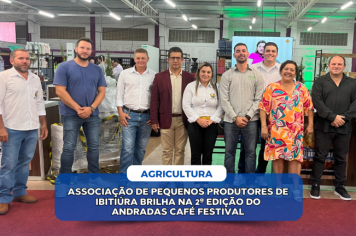 ASSOCIAÇÃO DE PEQUENOS PRODUTORES DE IBITIÚRA BRILHA NA 2ª EDIÇÃO DO ANDRADAS CAFÉ FESTIVAL