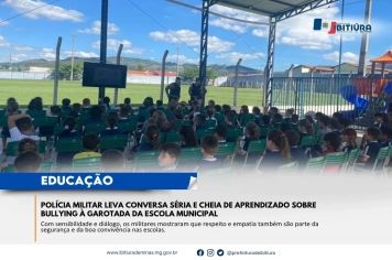 POLÍCIA MILITAR E PREFEITURA DE IBITIÚRA LEVAM CONVERSA SÉRIA E CHEIA DE APRENDIZADO SOBRE BULLYING À GAROTADA DA ESCOLA MUNICIPAL