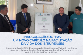 INAUGURAÇÃO DO PAV (PROGRAMA DE ATENDIMENTO VIRTUAL) EM IBITIÚRA DE MINAS: UM NOVO CAPÍTULO NA FACILITAÇÃO DA VIDA DOS IBITIURENSES