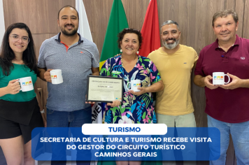 SECRETARIA DE CULTURA E TURISMO RECEBE VISITA DO GESTOR DO CIRCUITO TURÍSTICO CAMINHOS GERAIS 