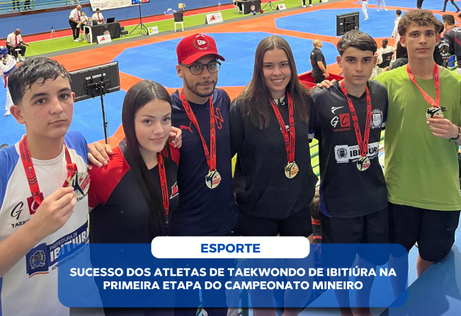 SUCESSO DOS ATLETAS DE TAEKWONDO DE IBITIÚRA NA PRIMEIRA ETAPA DO CAMPEONATO MINEIRO